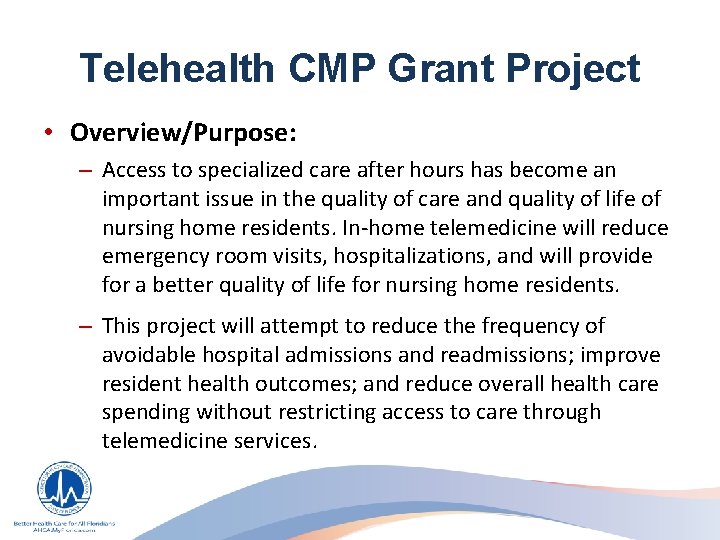 Telehealth CMP Grant Project • Overview/Purpose: – Access to specialized care after hours has