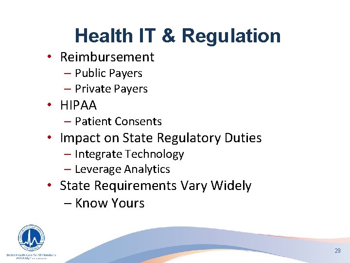 Health IT & Regulation • Reimbursement – Public Payers – Private Payers • HIPAA