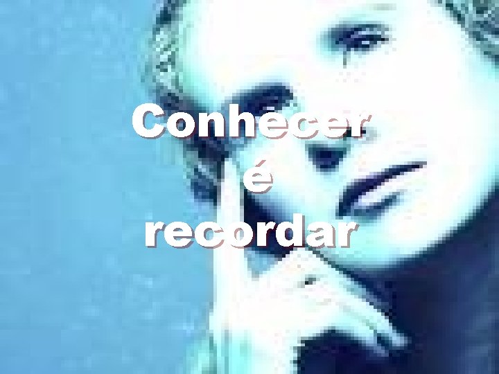 Conhecer é recordar 