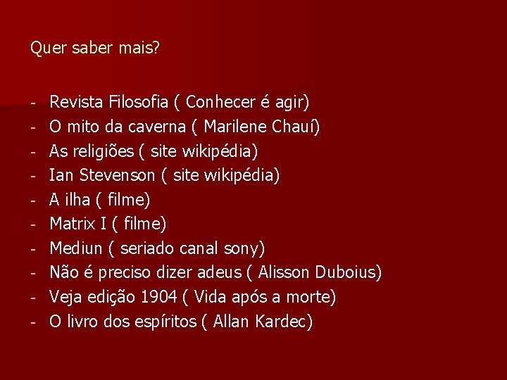 Quer saber mais? - Revista Filosofia ( Conhecer é agir) O mito da caverna