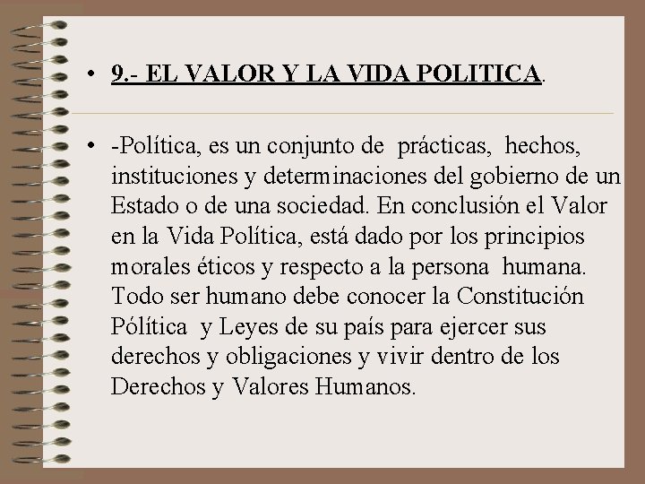  • 9. - EL VALOR Y LA VIDA POLITICA. • -Política, es un