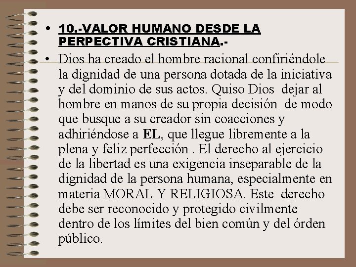  • 10. -VALOR HUMANO DESDE LA PERPECTIVA CRISTIANA. - • Dios ha creado