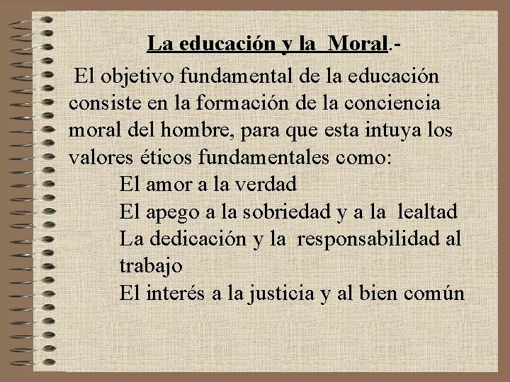 La educación y la Moral. El objetivo fundamental de la educación consiste en la