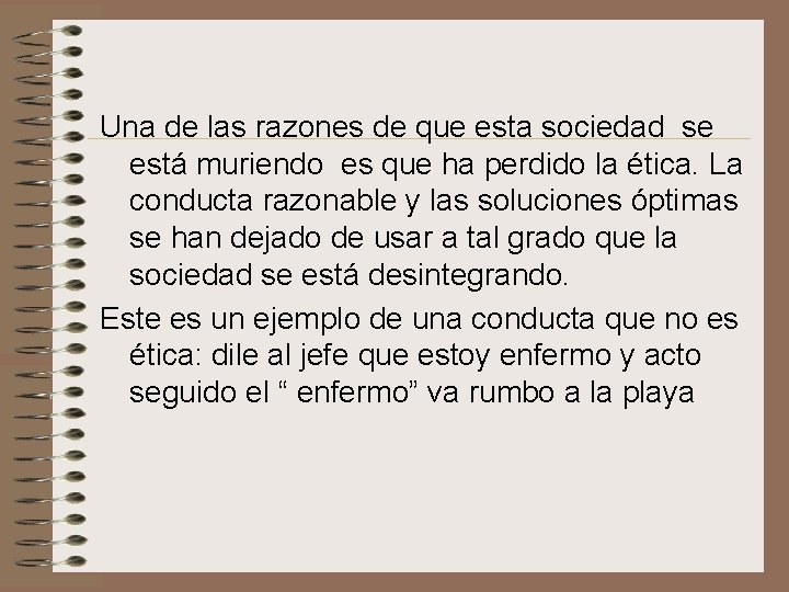 Una de las razones de que esta sociedad se está muriendo es que ha