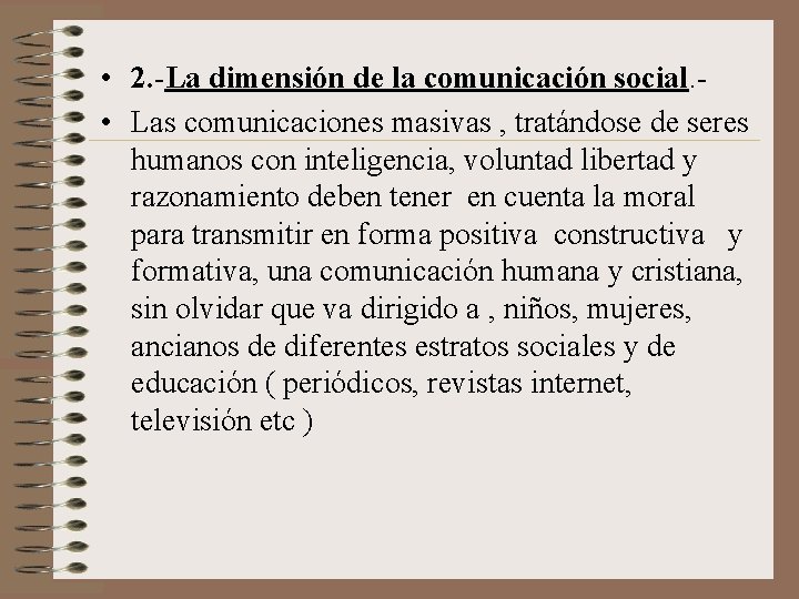  • 2. -La dimensión de la comunicación social. • Las comunicaciones masivas ,
