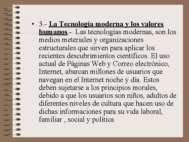  • 3. - La Tecnología moderna y los valores humanos. - Las tecnologías