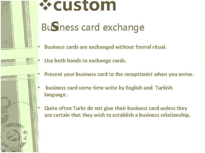 vcustom Business s card exchange • Business cards are exchanged without formal ritual. •