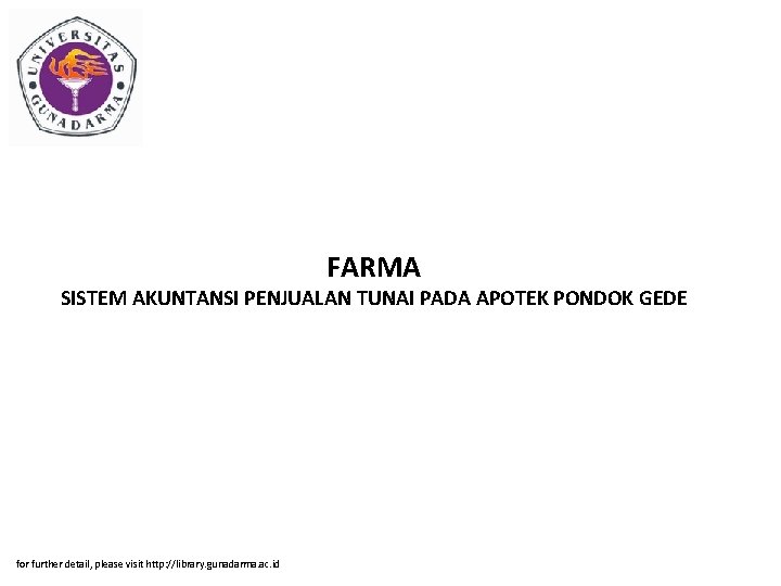 FARMA SISTEM AKUNTANSI PENJUALAN TUNAI PADA APOTEK PONDOK GEDE for further detail, please visit