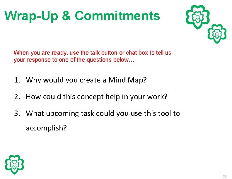 Wrap-Up & Commitments When you are ready, use the talk button or chat box
