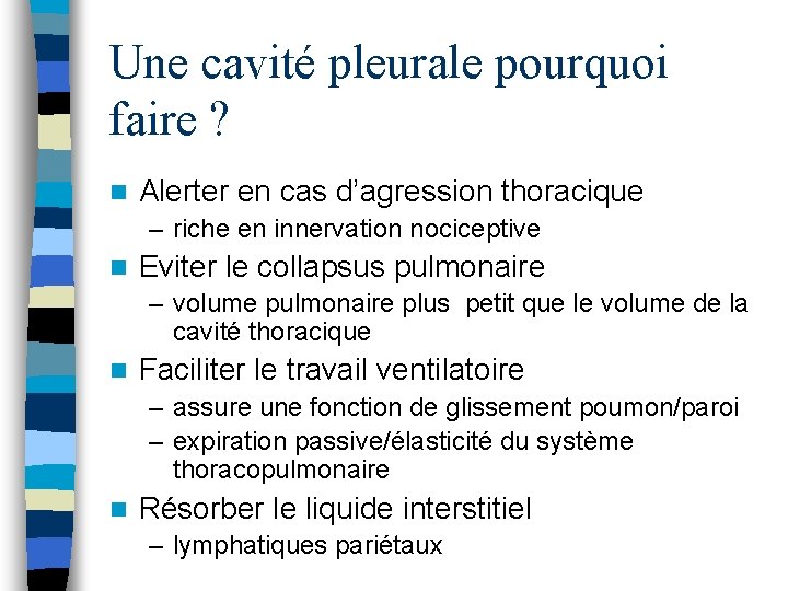 Une cavité pleurale pourquoi faire ? n Alerter en cas d’agression thoracique – riche