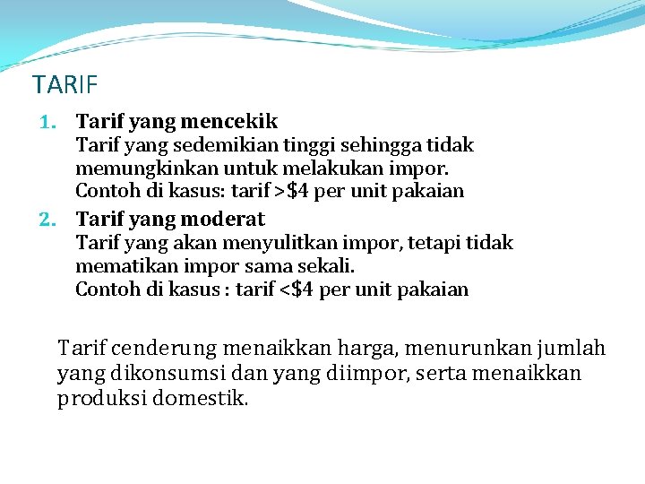 TARIF 1. Tarif yang mencekik Tarif yang sedemikian tinggi sehingga tidak memungkinkan untuk melakukan