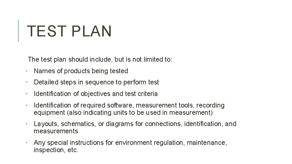TEST PLAN The test plan should include, but is not limited to: • Names