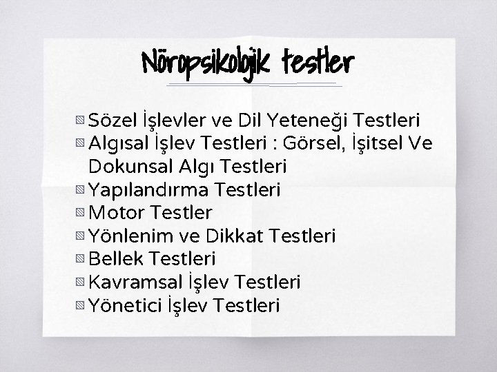 Nöropsikolojik testler ▧ Sözel İşlevler ve Dil Yeteneği Testleri ▧ Algısal İşlev Testleri :