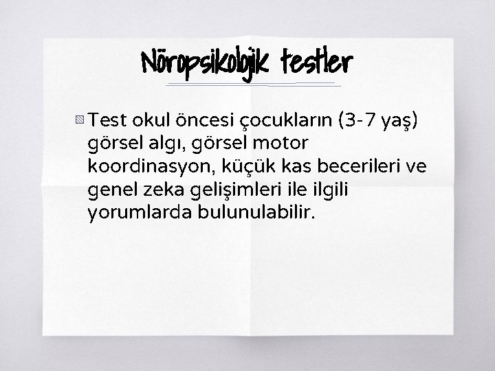 Nöropsikolojik testler ▧ Test okul öncesi çocukların (3 -7 yaş) görsel algı, görsel motor