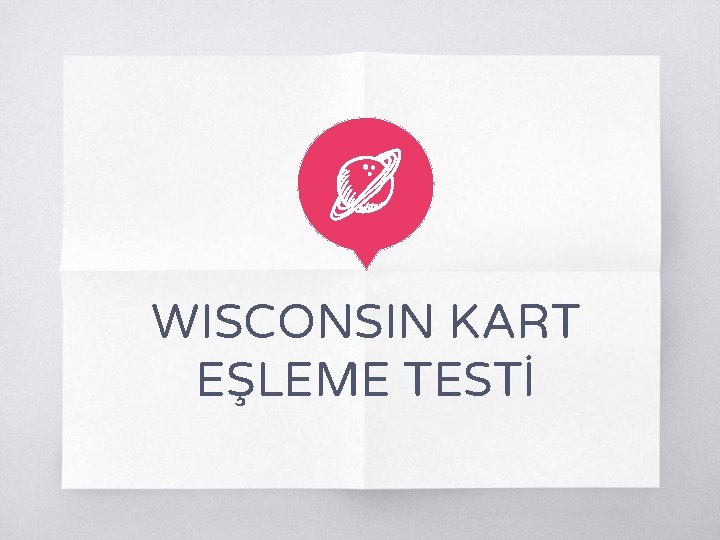 WISCONSIN KART EŞLEME TESTİ 