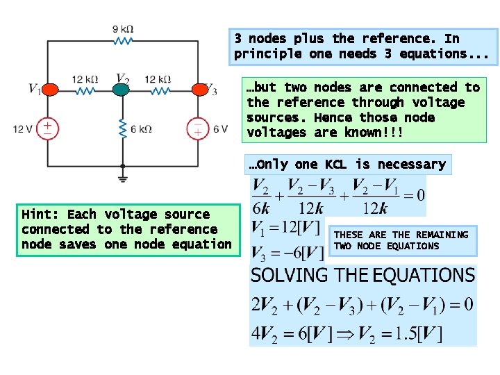 3 nodes plus the reference. In principle one needs 3 equations. . . …but