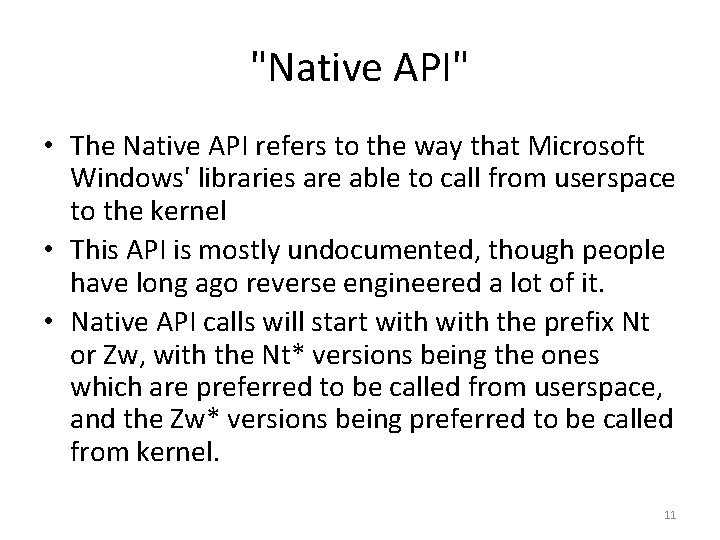 "Native API" • The Native API refers to the way that Microsoft Windows' libraries "Native API" • The Native API refers to the way that Microsoft Windows' libraries