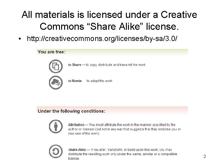 All materials is licensed under a Creative Commons “Share Alike” license. • http: //creativecommons. All materials is licensed under a Creative Commons “Share Alike” license. • http: //creativecommons.