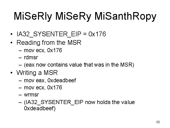 Mi. Se. Rly Mi. Se. Ry Mi. Santh. Ropy • IA 32_SYSENTER_EIP = 0 Mi. Se. Rly Mi. Se. Ry Mi. Santh. Ropy • IA 32_SYSENTER_EIP = 0