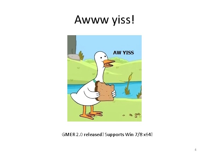 Awww yiss! GMER 2. 0 released! Supports Win 7/8 x 64! 4 Awww yiss! GMER 2. 0 released! Supports Win 7/8 x 64! 4