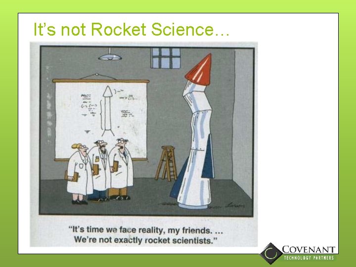 It’s not Rocket Science… 