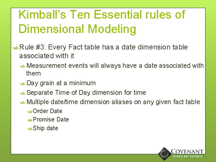 Kimball’s Ten Essential rules of Dimensional Modeling Rule #3: Every Fact table has a