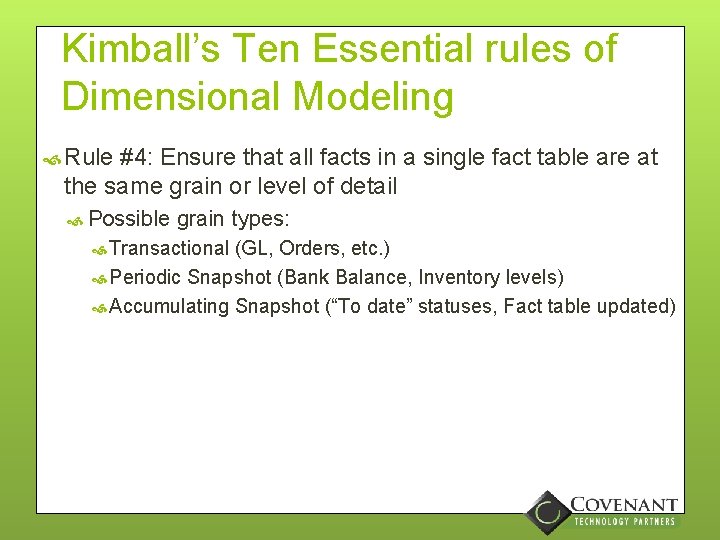 Kimball’s Ten Essential rules of Dimensional Modeling Rule #4: Ensure that all facts in
