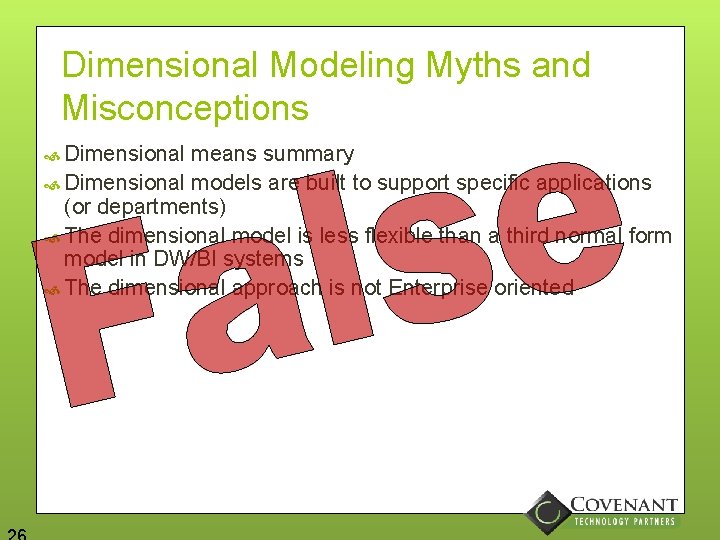 Dimensional Modeling Myths and Misconceptions Dimensional means summary Dimensional models are built to support