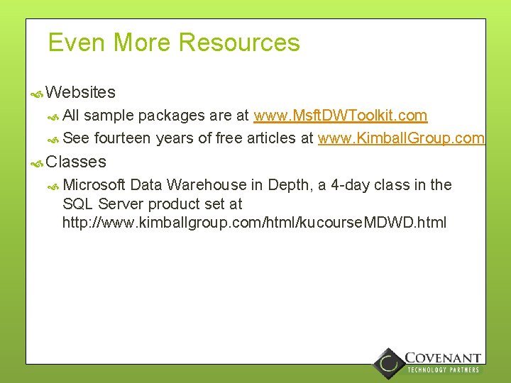 Even More Resources Websites All sample packages are at www. Msft. DWToolkit. com See