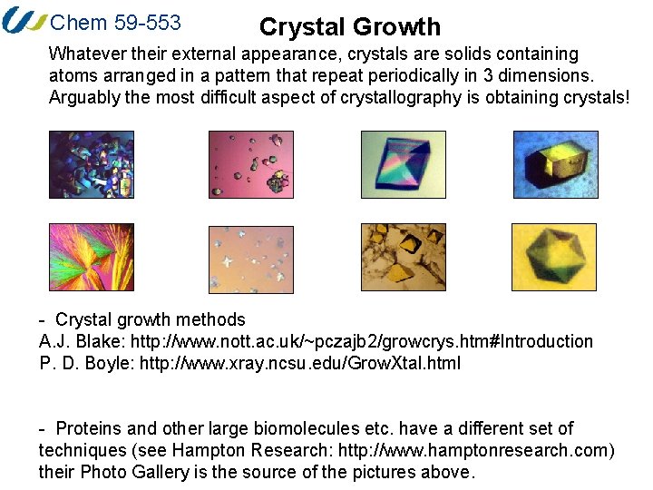 Chem 59 -553 Crystal Growth Whatever their external appearance, crystals are solids containing atoms