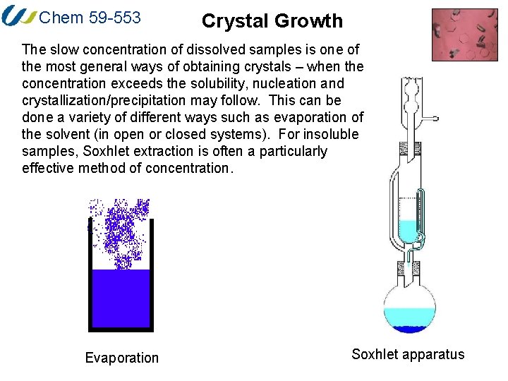 Chem 59 -553 Crystal Growth The slow concentration of dissolved samples is one of