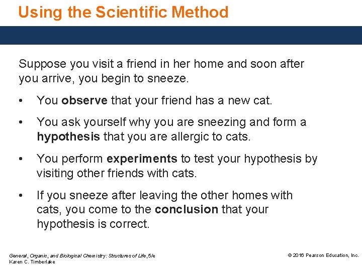 Using the Scientific Method Suppose you visit a friend in her home and soon