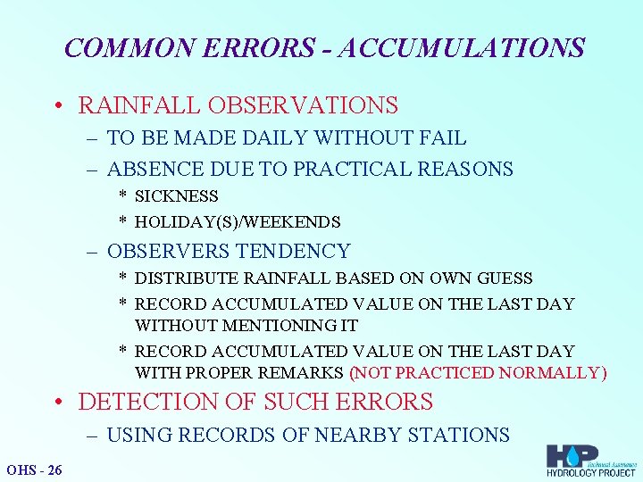 COMMON ERRORS - ACCUMULATIONS • RAINFALL OBSERVATIONS – TO BE MADE DAILY WITHOUT FAIL