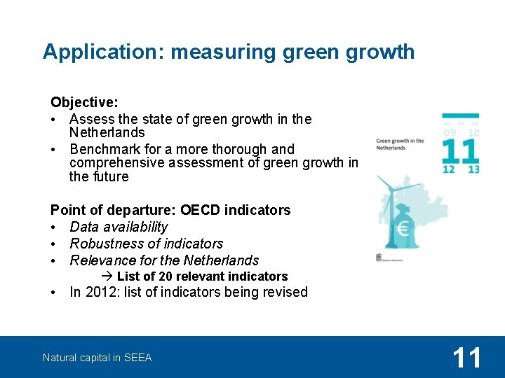 Application: measuring green growth Objective: • Assess the state of green growth in the