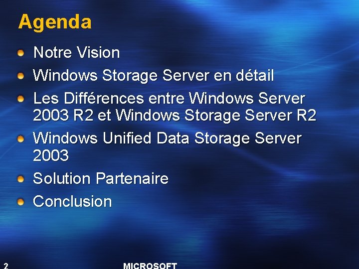 Agenda Notre Vision Windows Storage Server en détail Les Différences entre Windows Server 2003