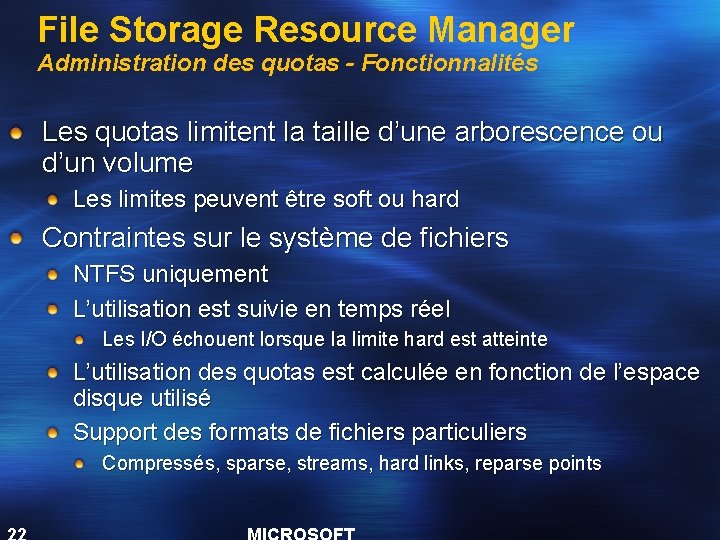 File Storage Resource Manager Administration des quotas - Fonctionnalités Les quotas limitent la taille