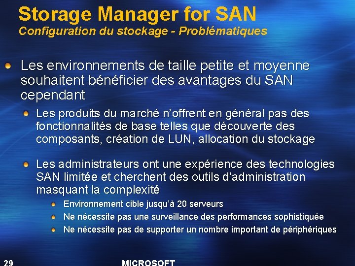Storage Manager for SAN Configuration du stockage - Problématiques Les environnements de taille petite