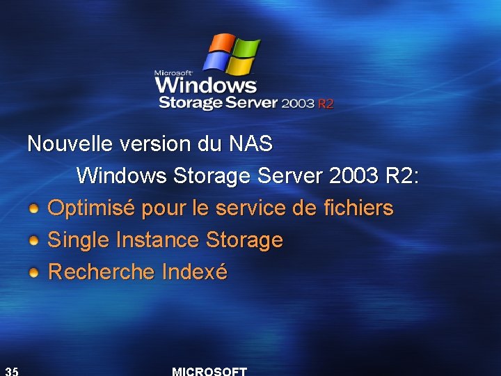 Nouvelle version du NAS Windows Storage Server 2003 R 2: Optimisé pour le service