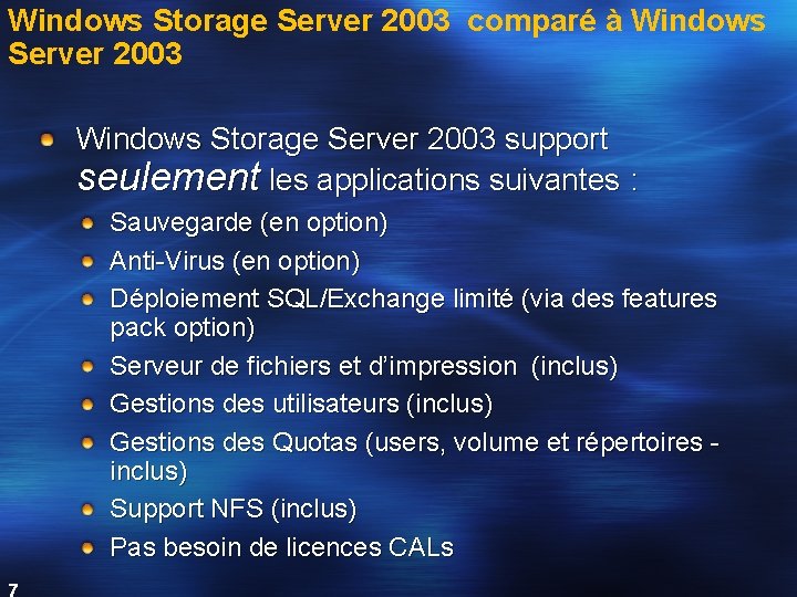 Windows Storage Server 2003 comparé à Windows Server 2003 Windows Storage Server 2003 support