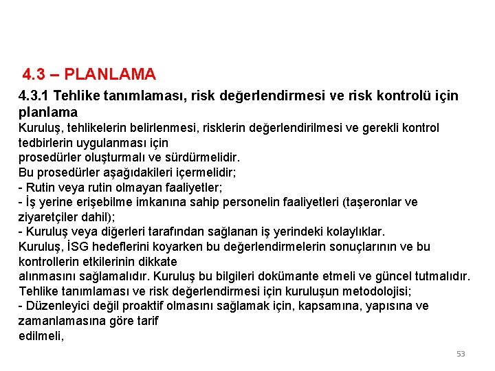 4. 3 – PLANLAMA 4. 3. 1 Tehlike tanımlaması, risk değerlendirmesi ve risk kontrolü