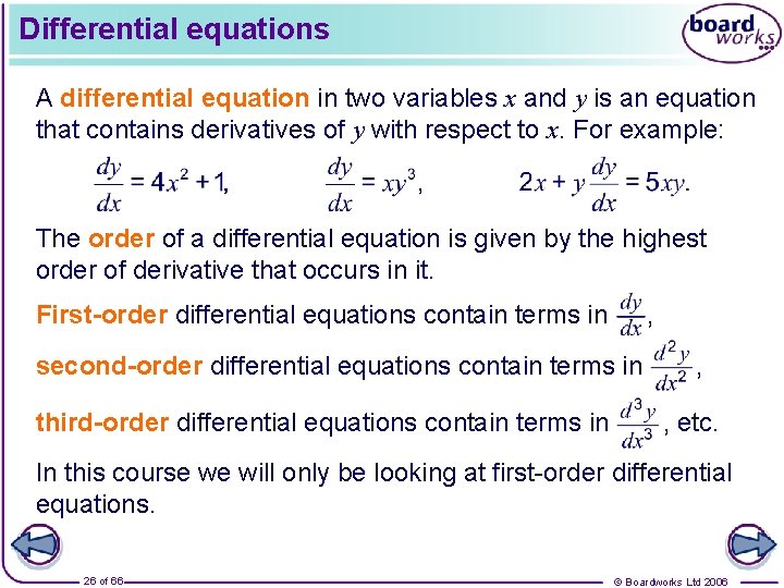 Differential equations A differential equation in two variables x and y is an equation