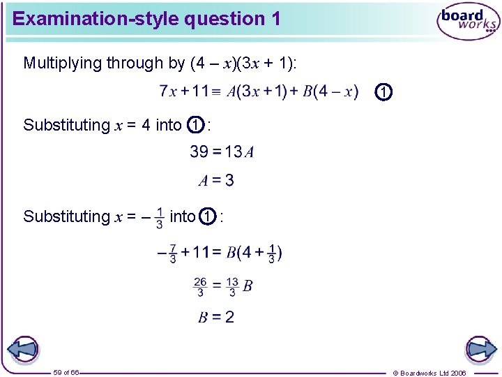 Examination-style question 1 Multiplying through by (4 – x)(3 x + 1): 1 Substituting