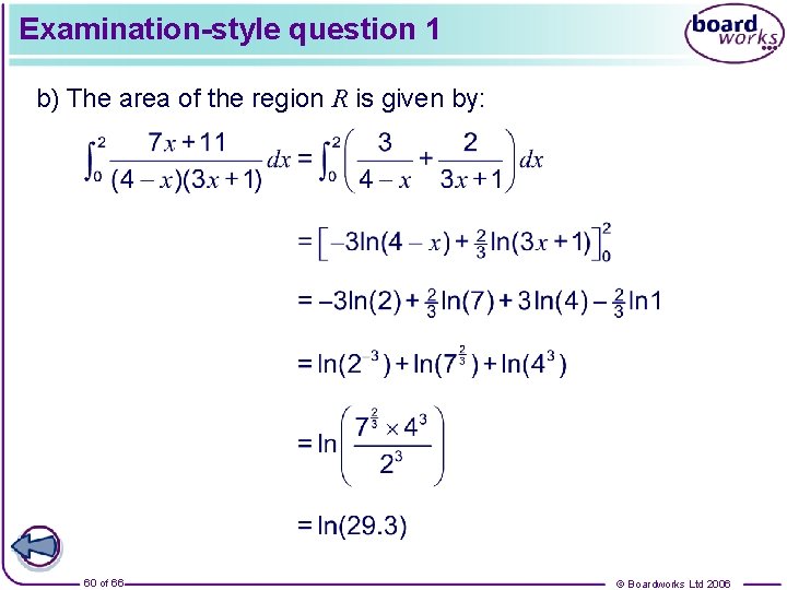 Examination-style question 1 b) The area of the region R is given by: 60