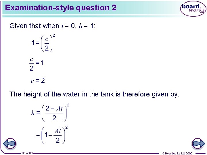 Examination-style question 2 Given that when t = 0, h = 1: The height