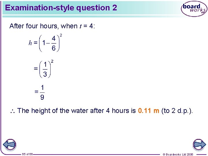 Examination-style question 2 After four hours, when t = 4: The height of the