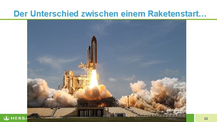 Der Unterschied zwischen einem Raketenstart… 22 