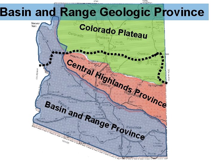 Basin and Range Geologic Province Colorad o Platea Ce ntr Bas u al H