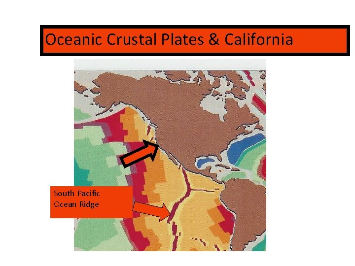 Oceanic Crustal Plates & California South Pacific Ocean Ridge 