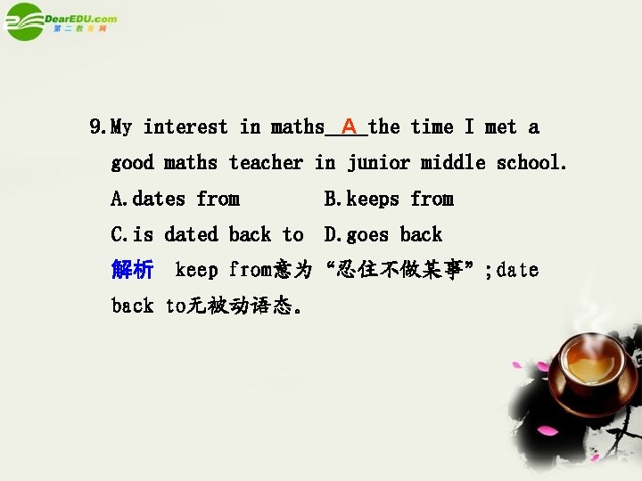 9. My interest in maths A the time I met a good maths teacher