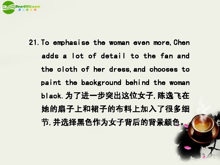 21. To emphasise the woman even more, Chen adds a lot of detail to